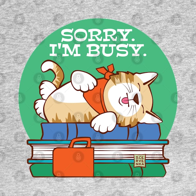 Sorry I'm Busy Sleeping Cat on Books by Sue Cervenka